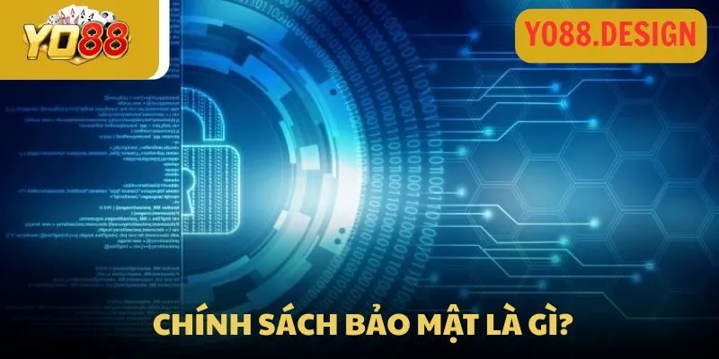 Những điều nên biết về các chính sách về sự bảo mật