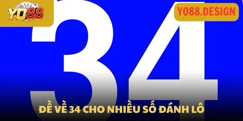 Đề về 34 cho nhiều số đánh lô