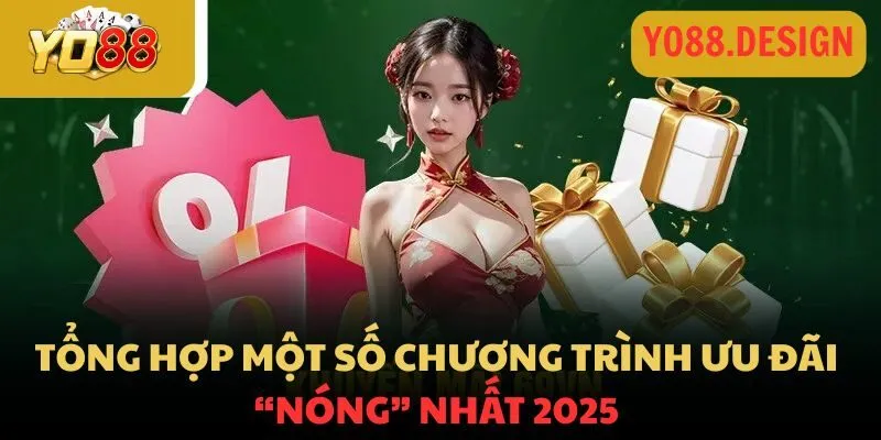 Tổng hợp một số chương trình ưu đãi nóng nhất 2025