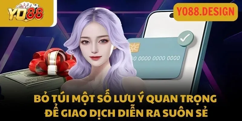 Bỏ túi một số lưu ý quan trọng để giao dịch diễn ra suôn sẻ