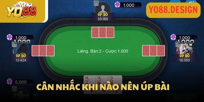 Người chơi nên cân nhắc thật kỹ để biết khi nào nên úp bài