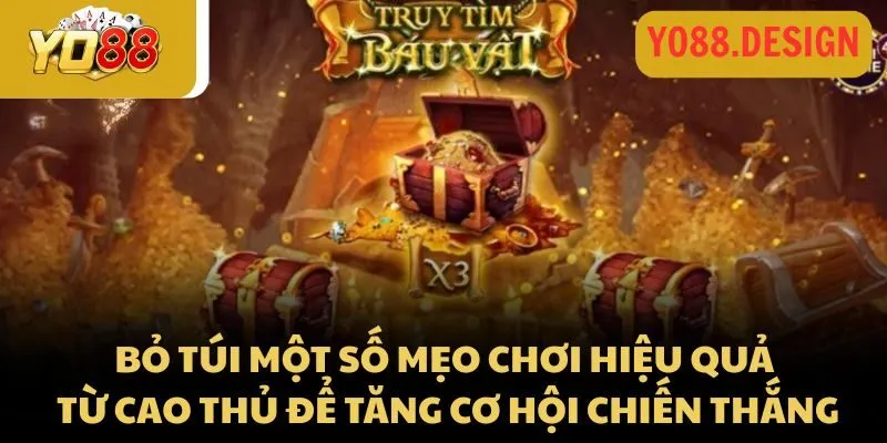Bỏ túi một số mẹo chơi bất bại từ cao thủ